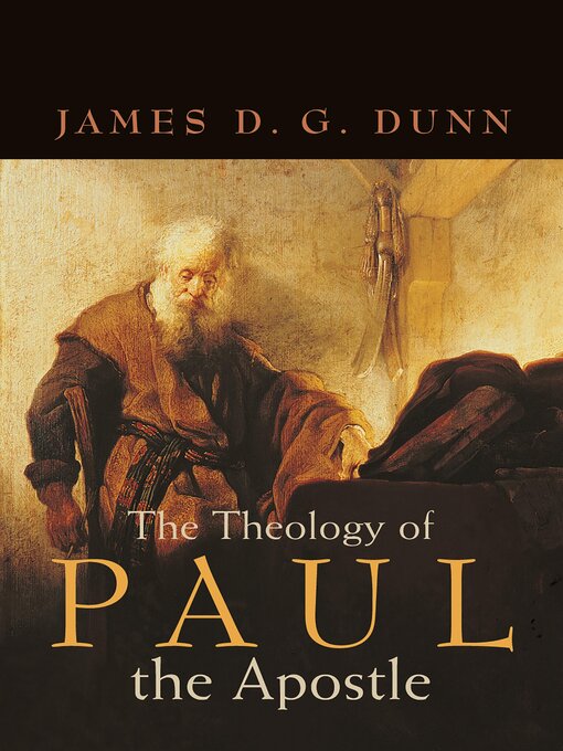 Title details for The Theology of Paul the Apostle by James D. G. Dunn - Wait list